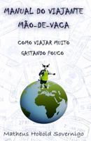 Manual do viajante mão-de-vaca: Como viajar muito gastando pouco 856729388X Book Cover