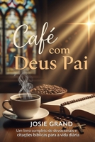 Café com Deus Pai: Livro Completo de Devocionais e Citações Bíblicas para o Dia a Dia (Cristianismo) (Portuguese Edition) B0GJSFPRN1 Book Cover