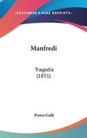 Manfredi: Tragedia (1851) 1120640806 Book Cover