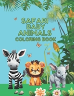 SAFARI BABY ANIMALS COLORING BOOK B0CCZXRW5H Book Cover