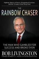 The Rainbow Chaser: The Man Who Gambled for Success and Broke Even 1630063371 Book Cover