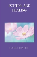 POETRY AND HEALING B0BCRTFRX2 Book Cover