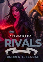 Segnato dai rivali (Italian Edition) B0F7L9LPD1 Book Cover