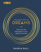 The Essential Book of Dreams: Discover the Meanings of Your Nightly Journeys 1398813443 Book Cover