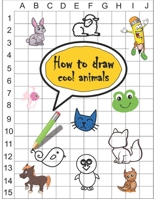 How to draw cool animals: Activity Book for Kids to Learn to Draw B09484PT9P Book Cover