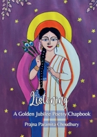 Listening: A Golden Jubilee Poetry Chapbook 1312004630 Book Cover