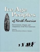 Ice Age Peoples of North America: Environments, Origins, and Adaptations of the First Americans 0870714589 Book Cover