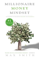 Millionaire Money Mindset: The Secret Mindset to Creating Passive Income, Wealth, Freedom and Happiness 1716985382 Book Cover