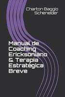 Manual de Coaching Ericksoniano & Terapia Estrat�gica Breve 1082726249 Book Cover