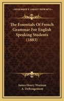 The Essentials of French Grammar for English Speaking Students 101576360X Book Cover