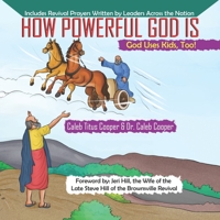 How Powerful God Is: God Uses Kids, Too! B09XVJ9R19 Book Cover