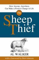 The Sheep Thief: How Anyone, Anywhere, Can Make a Positive Change in Life 193371591X Book Cover