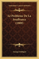 Le Probleme De La Souffrance (1909) 1147205922 Book Cover