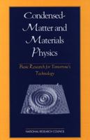 Condensed-Matter and Materials Physics: Basic Research for Tomorrow's Technology (<i>Physics in a New Era:</i> A Series) 0309063493 Book Cover
