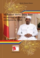 Mahamat Idriss Deby Itno Du sauvetage du Mali à la stabilisation du Tchad (French Edition) 237670037X Book Cover