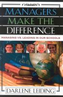 Managers Make the Difference: Managing vs. Leading In Our Schools (Innovations in Education) 1578861381 Book Cover