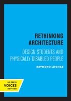 Rethinking Architecture: Design Students and Physically Disabled People 0520058992 Book Cover