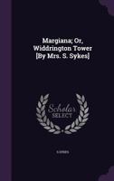 Margiana; Or, Widdrington Tower [By Mrs. S. Sykes]. 1018083863 Book Cover