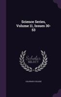 Science Series, Volume 11, Issues 30-53 1354201019 Book Cover