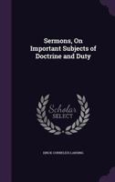 Sermons on Important Subjects of Doctrine and Duty 116492527X Book Cover