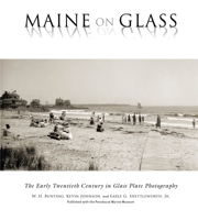 Maine on Glass: The Early Twentieth Century in Glass Plate Photography 1684751179 Book Cover