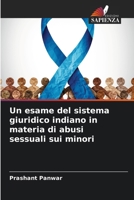 Un esame del sistema giuridico indiano in materia di abusi sessuali sui minori (Italian Edition) 620758158X Book Cover