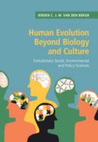 Human Evolution Beyond Biology and Culture: Evolutionary Social, Environmental and Policy Sciences 1108470971 Book Cover