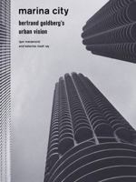 Marina City: Bertrand Goldberg's Urban Vision 156898863X Book Cover