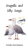 Seagulls and Silly Songs 3690740320 Book Cover