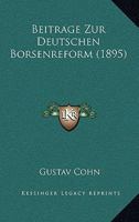 Beitrage Zur Deutschen Borsenreform (1895) 1167519469 Book Cover