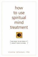 How to Use Spiritual Mind Treatment: And What to Do When It Doesn't Seem to Work 0875168159 Book Cover