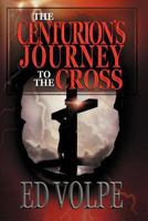 The Centurion's Journey to the Cross 1479752320 Book Cover