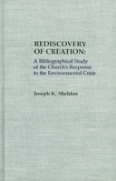 Rediscovery of Creation: A Bibliographic Study of the Church's Response to the Environmental Crisis (American Theological Library Association (ATLA) Bibliography) 0810825392 Book Cover