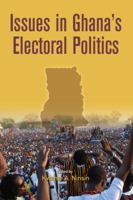 Issues in Ghana's Electoral Politics 2869786948 Book Cover