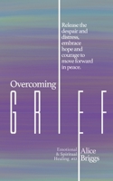 Overcoming Grief 1948666197 Book Cover