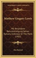 Matthew Gregory Lewis: Mit Besonderer Berucksichtigung Seines Romans Ambrosio Or The Monk (1902) 1148328580 Book Cover