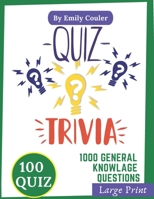 QUIZ TRIVIA: 1000 challanging general knowlage questions Game night book Pub Quiz trivia questions For Young and Adults , 100 quiz . B08CW9LV3Z Book Cover