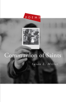 Communion of Saints: Poems 1612618588 Book Cover