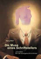 Die Muse eines Schriftstellers: und andere Kriminalgeschichten 3831140340 Book Cover