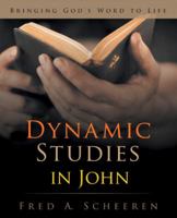 Dynamic Studies in John: Bringing God's Word to Life 1512751901 Book Cover