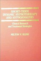 Short-Term Dynamic Hypnotherapy and Hypnoanalysis: Clinical Research and Treatment Strategies 0398057966 Book Cover