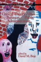 Critical Theory Ethics for Business and Public Administration (PB) (Ethics in Practice) 159311785X Book Cover