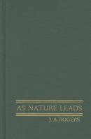 As Nature Leads 1639230661 Book Cover