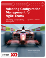 Adapting Configuration Management for Agile Teams: Balancing Sustainability and Speed 0470746637 Book Cover