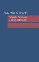 Estrella Solitaria y otros cuentos B08Q6TLSX5 Book Cover