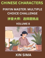 Learn Chinese Characters (Part 8) - Recognize Simplified Chinese Characters from the given English and pinyin, Test Series for Easy Chinese and HSK ... Answer Type Questions (Chinese Edition) B0DQ5ZS9GG Book Cover
