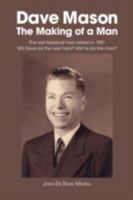 Dave Mason : The Making of a Man 1425152309 Book Cover