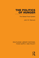The Politics of Hunger: The Global Food System 0367276003 Book Cover