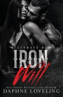 Iron Will: Lords of Carnage: Ironwood MC 109022415X Book Cover