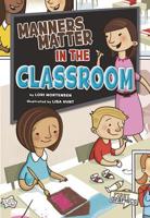 Manners Matter in the Classroom 1429653337 Book Cover